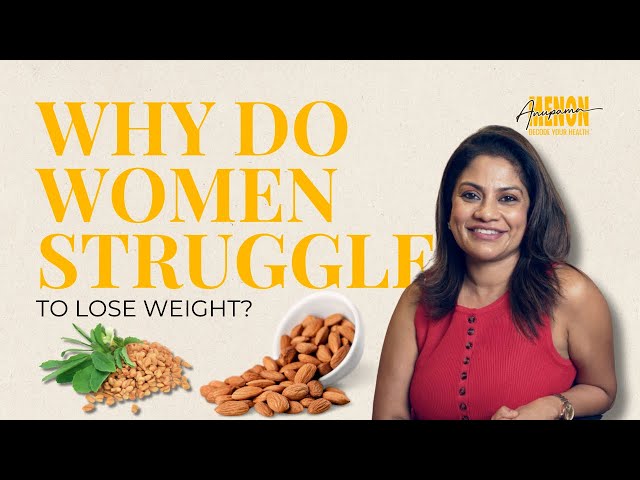 Reasons why women struggle so much to lose weight